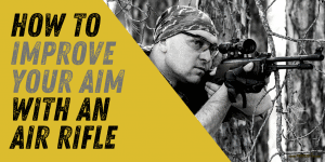 How To Improve Your Air Rifle Aim